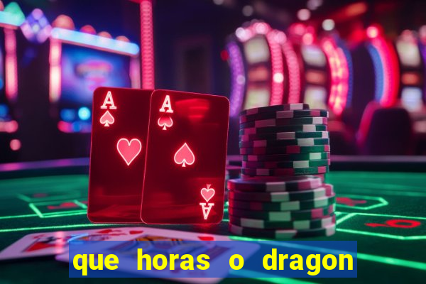 que horas o dragon fortune paga